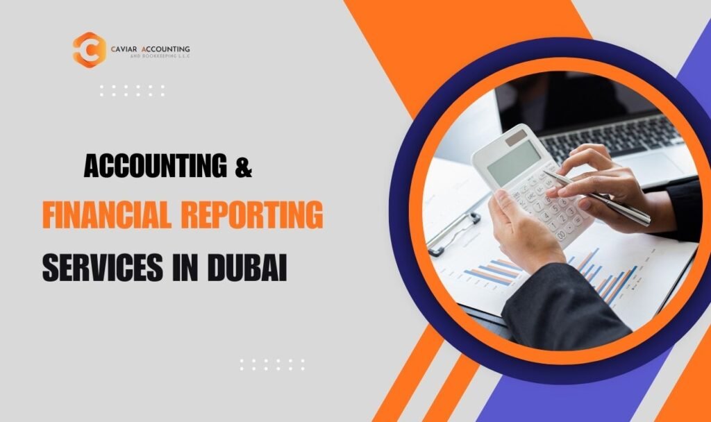 Accounting & financial reporting services in dubai
