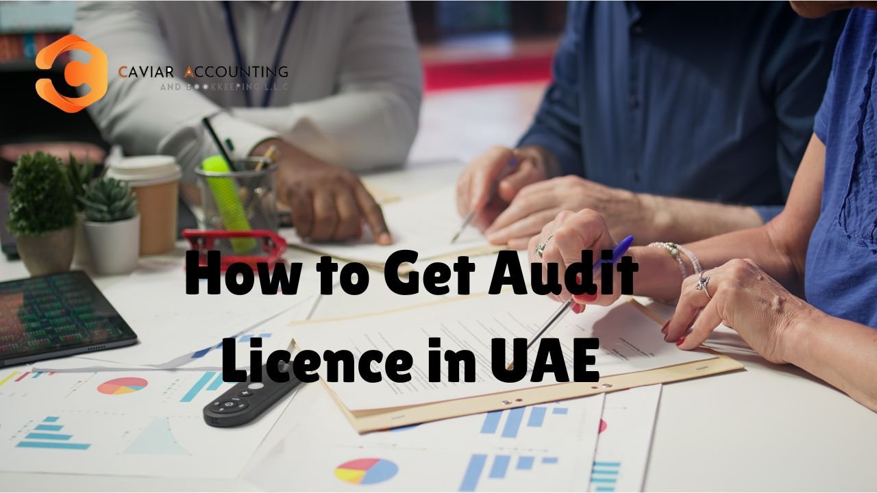 How ﻿to Get Audit Licence in UAE